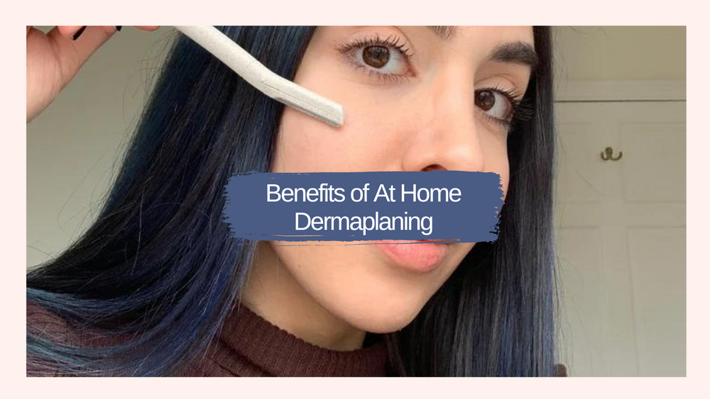 Benefits of At-Home Dermaplaning - SkinBay